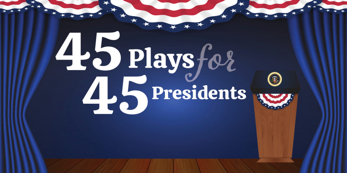 Mainstage Production 45 Plays for 45 Presidents