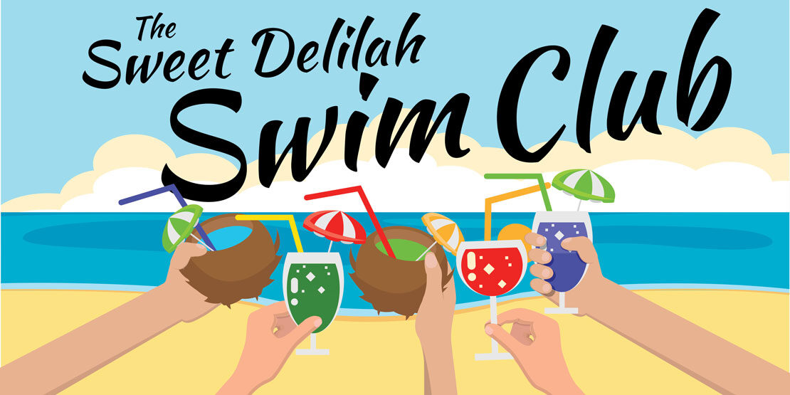 Sweet Delilah Swim Club production graphic. Five hands holding cocktail glasses give cheers on a sandy beach.